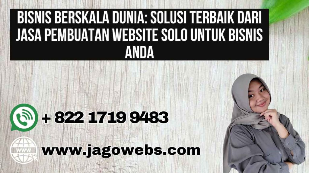 Bisnis Berskala Dunia Solusi Terbaik dari Jasa Pembuatan Website Solo untuk Bisnis Anda