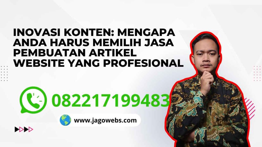 Inovasi Konten Mengapa Anda Harus Memilih Jasa Pembuatan Artikel Website yang Profesional