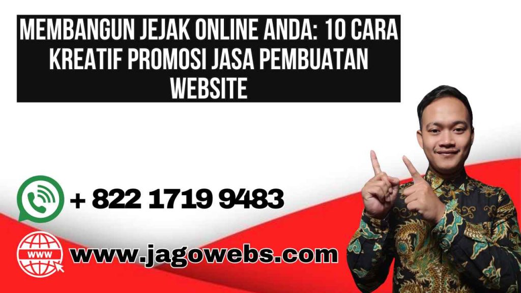 Membangun Jejak Online Anda 10 Cara Kreatif Promosi Jasa Pembuatan Website