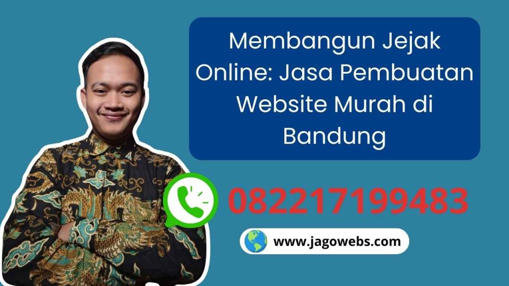 Membangun Jejak Online Jasa Pembuatan Website Murah di Bandung