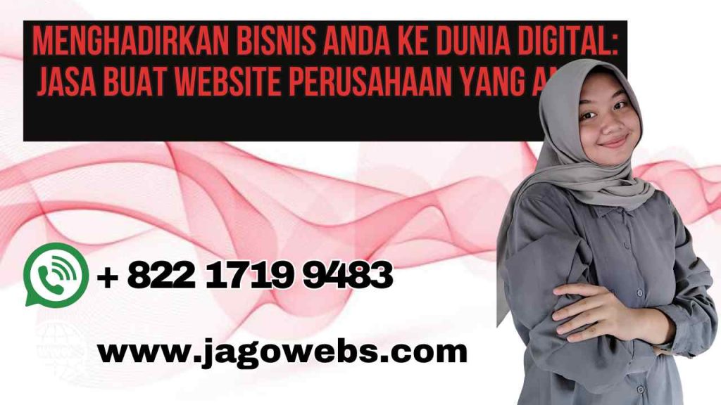 Menghadirkan Bisnis Anda ke Dunia Digital Jasa Buat Website Perusahaan yang Andal