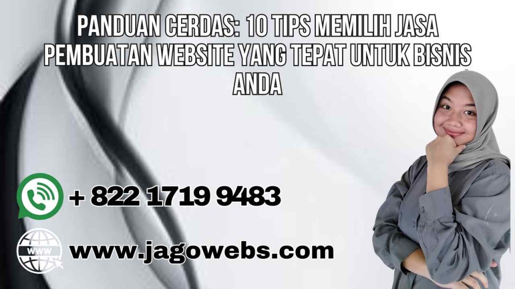 Panduan Cerdas 10 Tips Memilih Jasa Pembuatan Website yang Tepat untuk Bisnis Anda