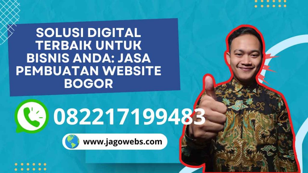 Solusi Digital Terbaik untuk Bisnis Anda Jasa Pembuatan Website Bogor