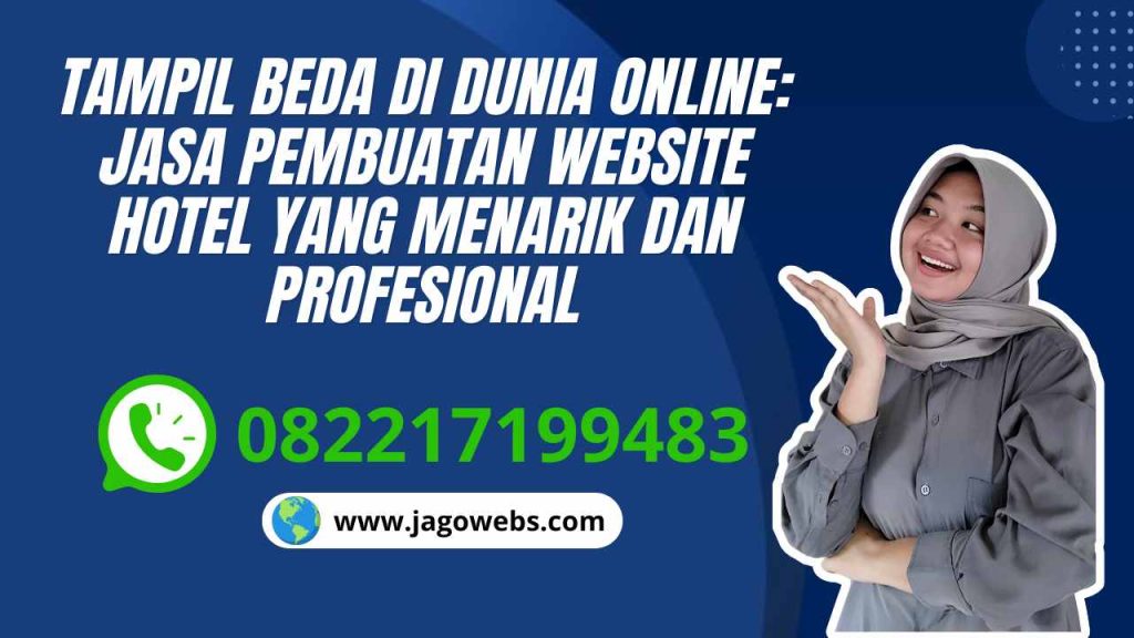 Tampil Beda di Dunia Online Jasa Pembuatan Website Hotel yang Menarik dan Profesional