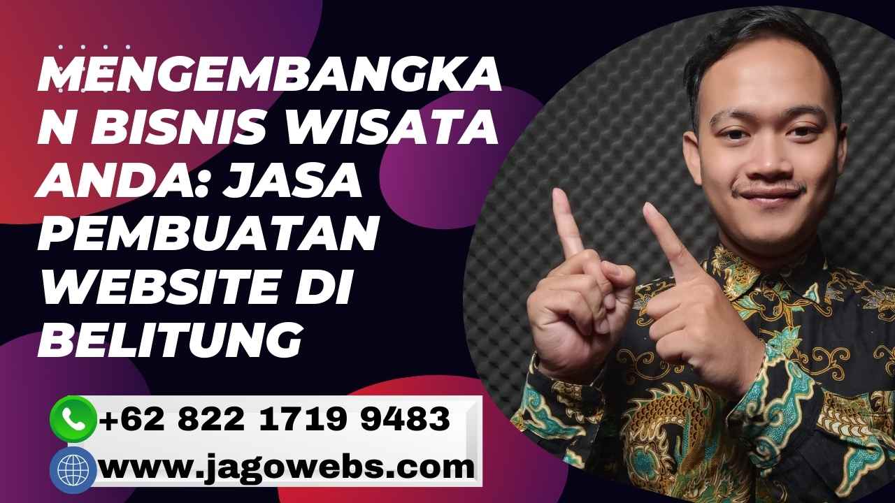 Mengembangkan Bisnis Wisata Anda Jasa Pembuatan Website di Belitung