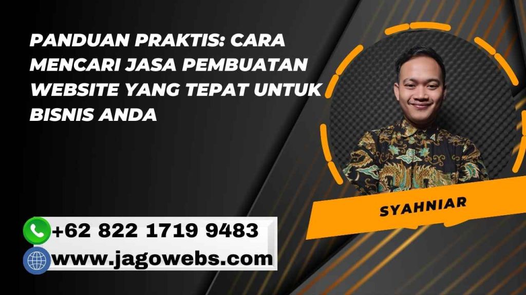 Panduan Praktis Cara Mencari Jasa Pembuatan Website yang Tepat untuk Bisnis Anda